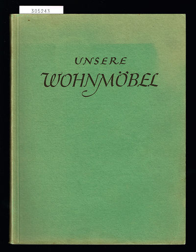 Unsere Wohnmöbel. Mit zahlreichen Abbildungen.