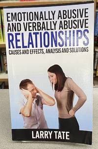 Emotionally Abusive And Verbally Abusive Relationships: Causes And Effects, Analysis And Solutions