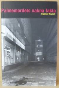 Palmemordets nakna fakta.