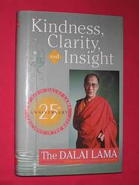 Kindness, Clarity, and Insight by Tenzin (His Holiness The Dalai Lama) Gyatso - Hardcover - 25th Anniversary Edition - 2006 - from Bookbarrow (SKU: 4070)
