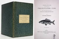 A TREATISEON THE MANAGEMENT OF FRESH-WATER FISH, WITH A VIEW OF MAKING  THEM A SOURCE OF PROFIT TO LANDED PROPRIETORS