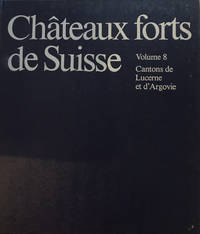 Chateaux forts de Suisse. Vol 8