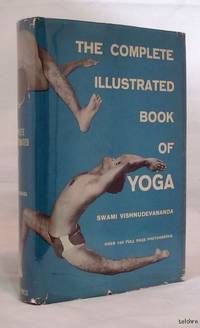 The Complete Illustrated Book Of Yoga By Swami Vishnu Devananda
