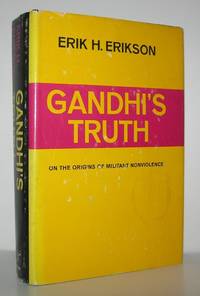 GANDHI&#039;S TRUTH On the Origins of Militant Nonviolence by Erikson, Erik H - 1969