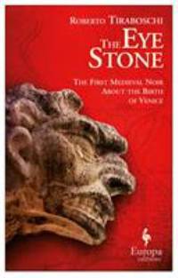 The Eye Stone : The First Medieval Noir about the Birth of Venice
