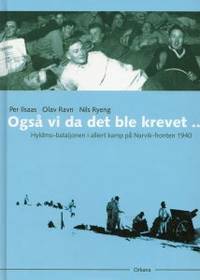Også vi når det ble krevet... Hyldmo-bataljonen i…