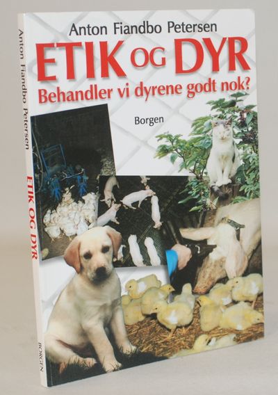 Etik og dyr - behandler vi dyrene godt nok?.