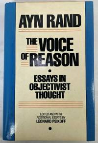 The Voice of Reason: Essays in Objectivist Thought: Ayn Rand by Rand, Ayn; Peikoff, Leonard - 1989-01-12