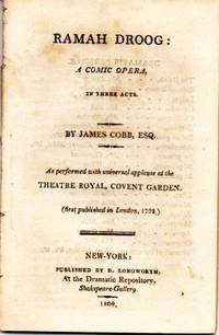 RAMAH DROOG: A Comic Opera, in Three Acts.; As performed with universal applause at the Theatre Royal, Covent… by James Cobb - First US Edition - 1809 - from R & A Petrilla, ABAA, IOBA (SKU: 037972)