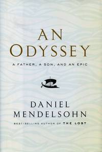 An Odyssey: A Father, a Son, and an Epic by MENDELSOHN, DANIEL - 2017