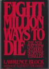 Eight Million Ways to Die (Inscribed Association Copy)