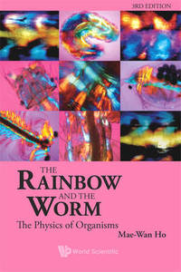 Rainbow And The Worm, The: The Physics Of Organisms (3rd Edition) by Mae-Wan Ho - Paperback - from The Saint Bookstore (SKU: B9789812832603)