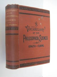 A Vocabulary of the Philosophical Sciences : Including the Vocabulary of Philosophy, Mental,...