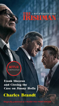 The Irishman (Movie Tie-In) : Frank Sheeran and Closing the Case on Jimmy Hoffa