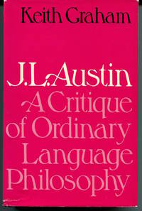 J. L. Austin. A Critique of Ordinary Language Philosophy. by Graham, Keith - 1977.