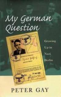 image of My German Question - Growing Up in Nazi Berlin