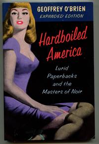 Hardboiled America: Lurid Paperbacks And The Masters Of Noir