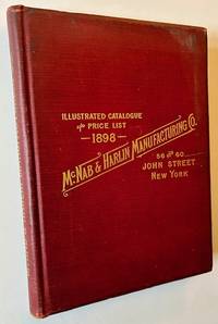 Illustrated 1898 Catalogue and Price List of McNab & Harlin Manufacturing Co. (56 and 60 John Street, New York)