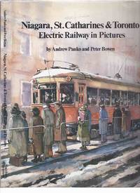 Niagara, St Catharines &amp; Toronto Electric Railway in Pictures -by Andrew Panko and Peter Bowen - SIGNED By BOTH ( # 1616 of 2000 Copies )( Streetcars / Buses / Trams / Trolleys / Trains / Railroads / Local History ) by Panko, Andrew (signed); Peter Bowen (signed) / NiagaRail Publications - 1984