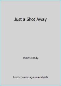 Just a Shot Away