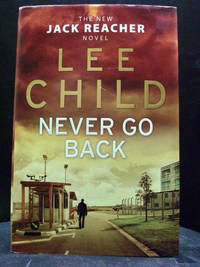 Never Go Back  Book 18 Jack Reacher by Lee Child - 2013