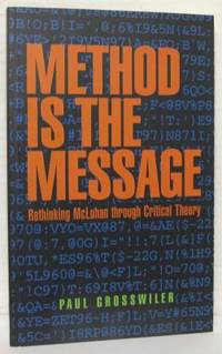 The Method is the Message. Rethinking McLuhan…