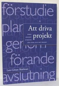 Att driva projekt. Enkel projektstyrning för…