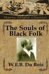 The Souls of Black Folk by W.E.B. Du Bois - 2015-02-14