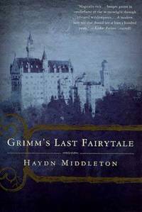 Grimm's Last Fairytale : A Novel