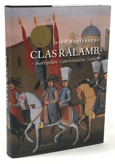 Clas Rålamb - maktspelare i storhetstidens…