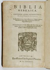 Biblia Hebraica. Eorundem Latina Interpretatio Xantis Pagnini Lucensis, Recenter Benedicti Ariae Montani Hispal. & Quorundam Aliorum collato studio, ad Hebraicam Dictionem Diligentissime Expensa. Accesserunt & Huic Editioni Libri Graece scripti, qui Vocantur ApocryphBi; cum Interlineari Interpretatione Latina ex Bibliis Complutensibus Petita [COMPLETE HEBREW-LATIN INTERLINEAR OLD TESTAMENT, WITHOUT INTERLINEAR LATIN-GREEK NEW TESTAMENT (NOVUM TESTAMENTUM GRAECUM)]
