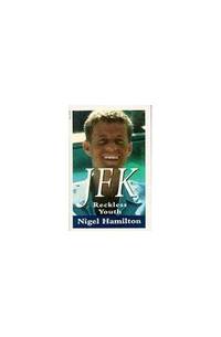 Reckless Youth (v. 1) (JFK: The Life and Death of an American President)
