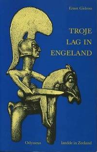 Troje lag in Engeland. Odysseus landde in Zeeland by Ernst Gideon - Paperback - from In De Ronde Toren (SKU: 25431)