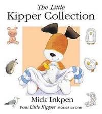 The Little Kipper Collection (Little Kippers) by Mick Inkpen - 2001-09-09