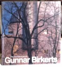 The Architecture of Gunnar Birkerts by Kay Kaiser - 1989