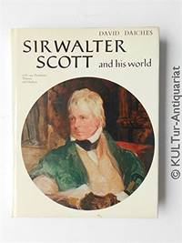 SIR WALTER SCOTT AND HIS WORLD