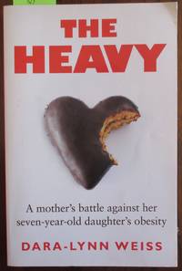 cover of Heavy, The: A Mother's Battle Against Her Seven-Year-Old Daughter's Obesity