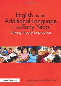 English as an Additional Language in the Early Years: Linking theory to practice