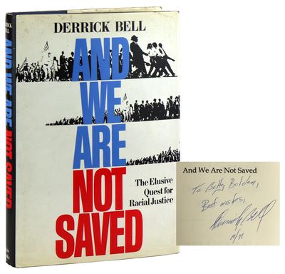 And We Are Not Saved: The Elusive Quest for Racial Justice [Inscribed and Signed]