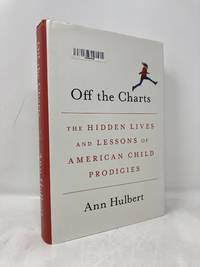 Off the Charts: The Hidden Lives and Lessons of American Child Prodigies