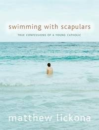 Swimming with Scapulars: True Confessions of a Young Catholic