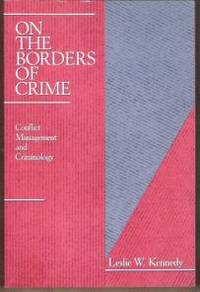 ON THE BORDERS OF CRIME Conflict Management and Criminology