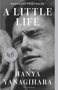 A Little Life by Yanagihara, Hanya