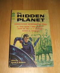 The Hidden Planet by Edited by Donald A. Wollheim with stories by Chad Oliver , Lester Del Rey, Leigh Brackett and others - 1959