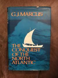 The Conquest of the North Atlantic by G.J. Marcus - First Edition - 1981-04-02 - from Three Geese In Flight Celtic Books (SKU: 013713)