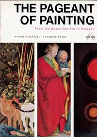 The Pageant of Painting. From the Byzantine Era to Picasso by Francois Pierre; Fosca - Paperback - Reprint - 1967 - from Adelaide Booksellers (SKU: BIB271710)