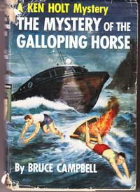 The Mystery of the Galloping Horse: Ken Holt Mystery # 9 by Campbell, Bruce - 1954