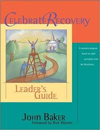 Celebrate Recovery: Leader's Guide