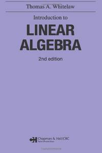 Introduction to Linear Algebra, 2nd edition by T.A., Whitelaw;