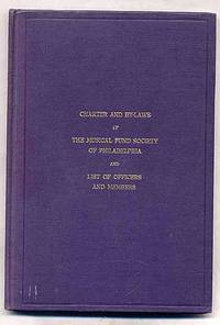 The Musical Fund Society of Philadelphia Act of Incorporation Approved February 22, 1823 Amendment Thereof Approved April 28, 1857 and By-Laws As Revised and Amended May 7, 1912